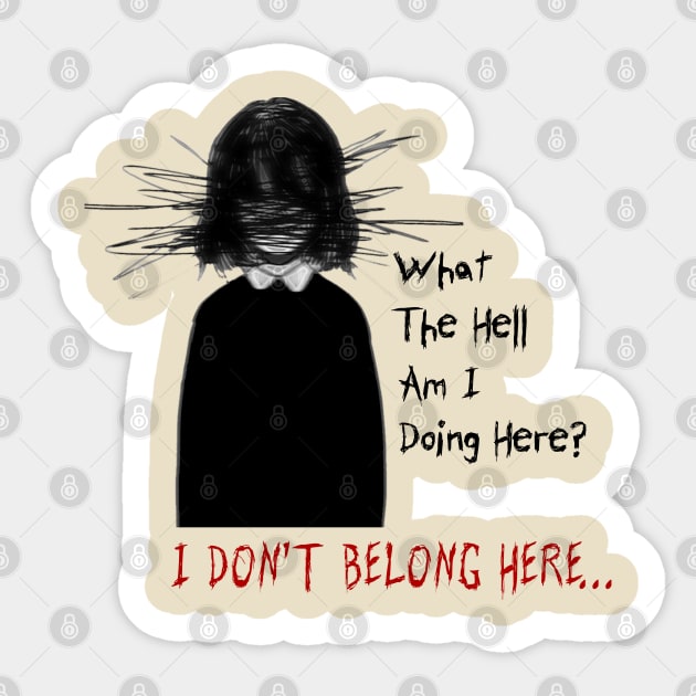 What The Hell Am I Doing Here? Sticker by Greater Maddocks Studio